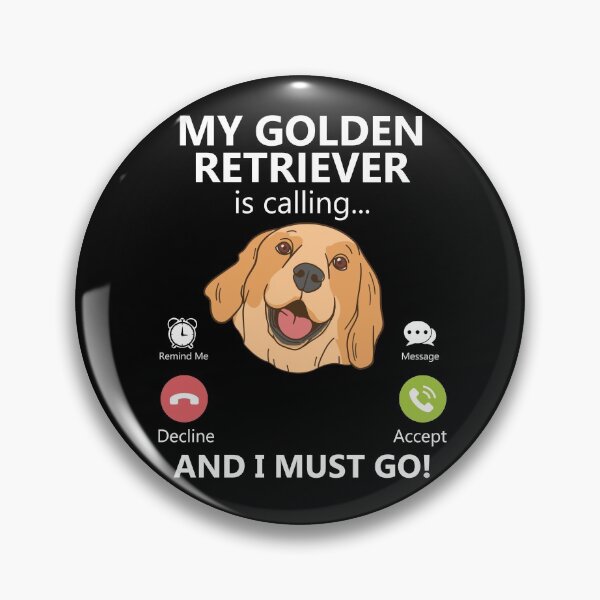 Item preview, My Golden Retriever Is Calling And I Must Go Funny Pet Dog Gear designed and sold by DynamicDesign.