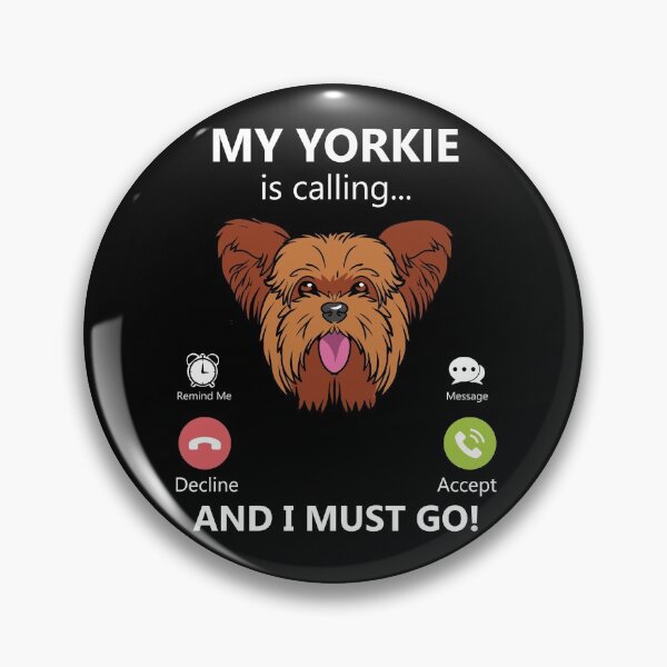 Item preview, My Yorkie Is Calling And I Must Go Pet Yorkshire Terrier Dog Gear designed and sold by DynamicDesign.