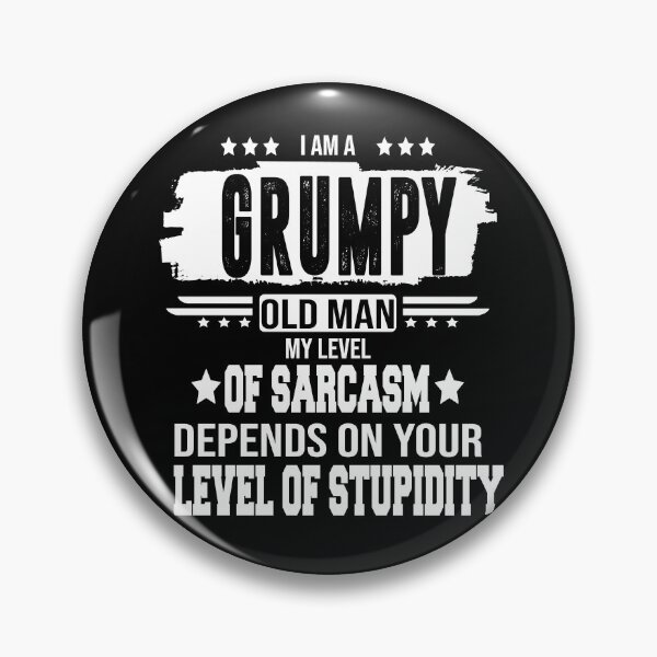 Item preview, I Am A Grumpy Old Man My Level Of Sarcasm Depends On Your designed and sold by BAISSANE.