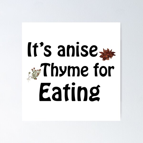 Item preview, Its anise thyme for eating designed and sold by Anteia.