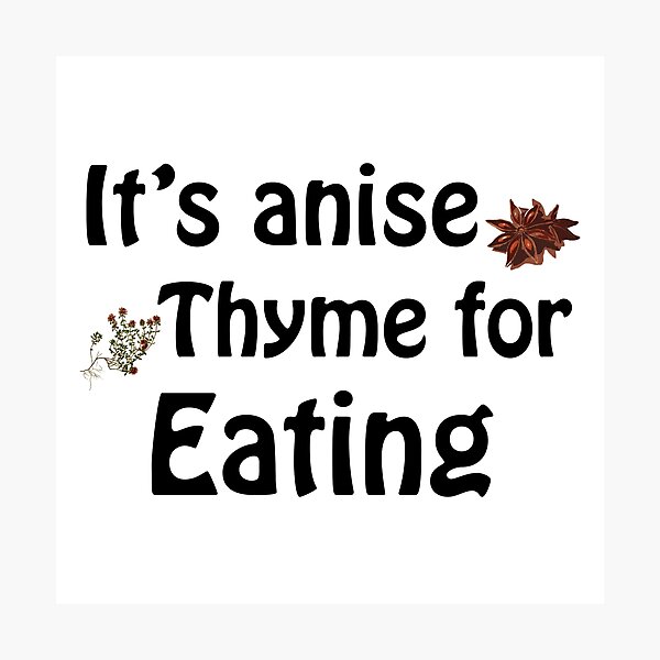Item preview, Its anise thyme for eating designed and sold by Anteia.