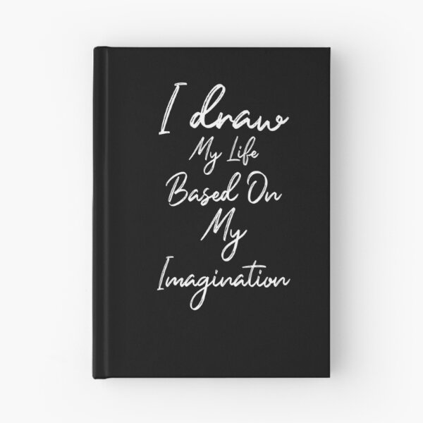 Item preview, I draw My Life Based On My Imagination designed and sold by manuelyoussef.