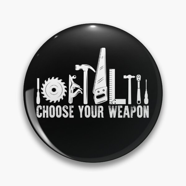 Item preview, Choose Your Weapon Funny Carpenter Tools Handyman Gift Gear designed and sold by DynamicDesign.