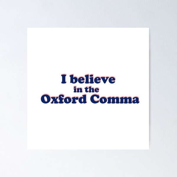 Item preview, I Believe In The Oxford Comma designed and sold by singingcow.