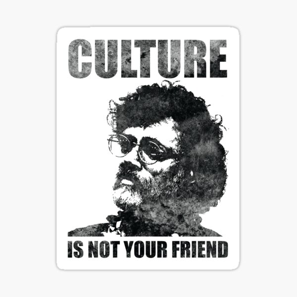 Item preview, Culture Is Not Your Friend designed and sold by LtdPublicImage.