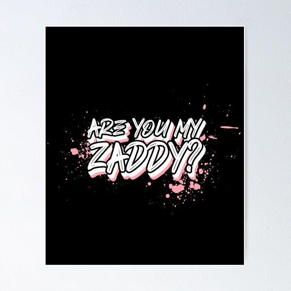 Item preview, Are You My Zaddy? designed and sold by MoonsmileProd.