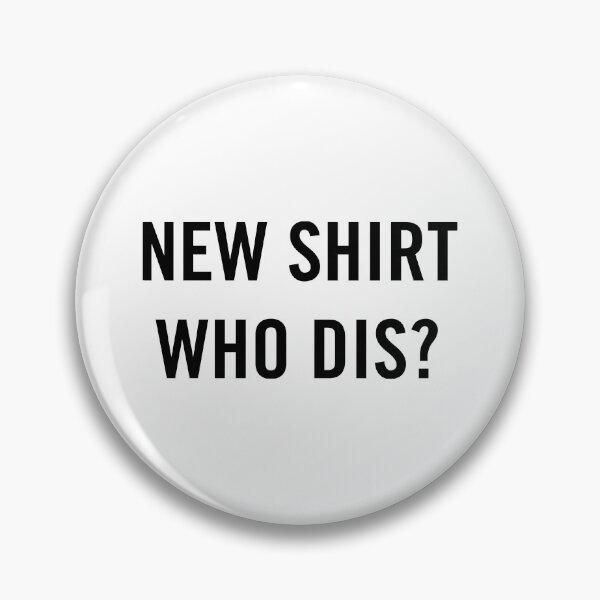 Aperçu de l'œuvre Nouvelle chemise, Who Dis? créée et vendue par AMangoTees.