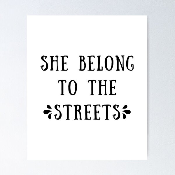 Item preview, She Belong To The Streets designed and sold by Oussamamehenni.