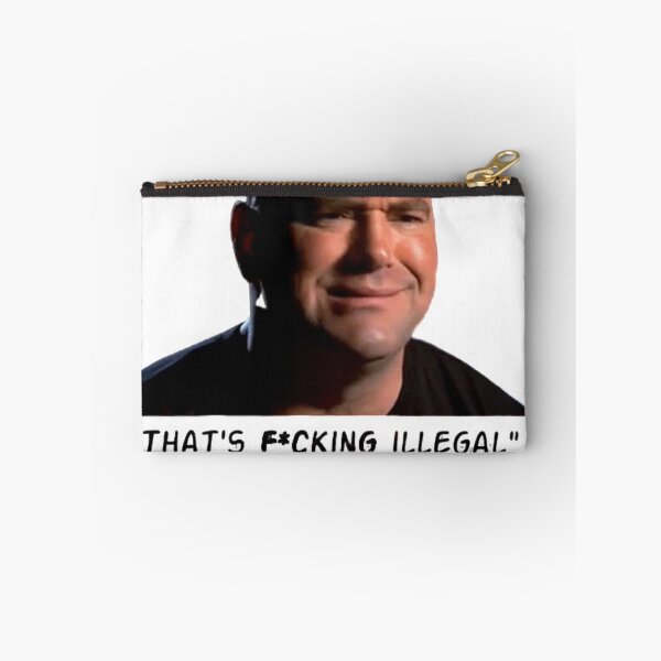 Item preview, Dana White "That's F*cking Illegal!" designed and sold by Cosmic Corgie.