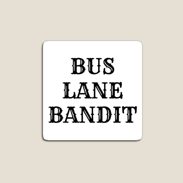 Item preview, BUS LANE BANDIT designed and sold by pookychoo.