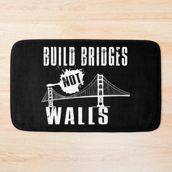 Item preview, Build Bridges Not Walls designed and sold by SmartStyle.