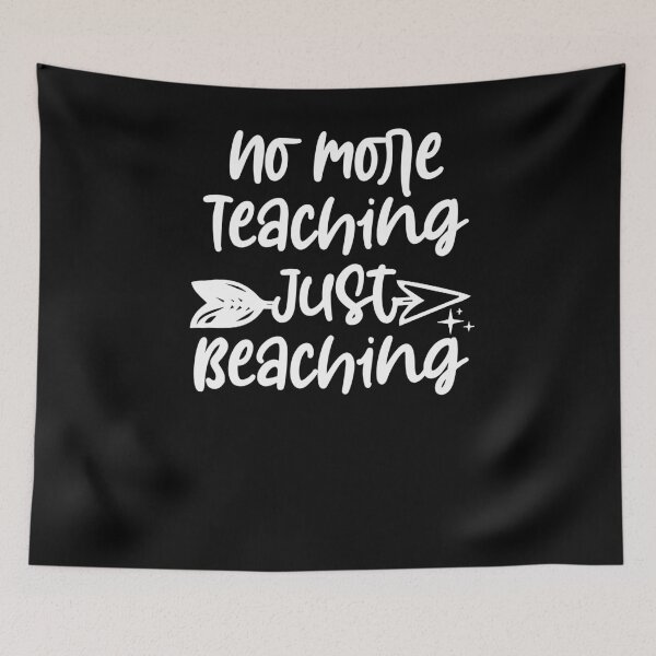 Item preview, No More Teaching Just Beaching ,Teacher Vacation, Kindergarten Teacher, Teacher Shir, designed and sold by Noussairox.