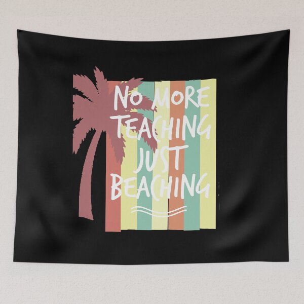 Item preview, No More Teaching Just Beaching ,Teacher Vacation, Kindergarten Teacher, Teacher Shir, designed and sold by Noussairox.
