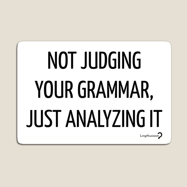 Item preview, Not judging your grammar, just analyzing it - sticker in black designed and sold by Lingthusiasm.