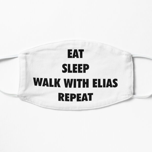 Eat Sleep Walk with Elias Repeat (black text) Flat Mask