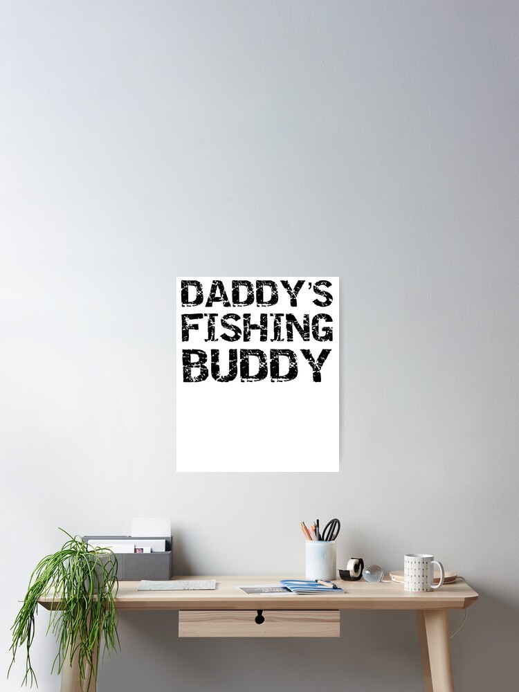 Imagen 2 de 3, Póster con la obra Kid's Gift Daddy's Fishing Buddy Father's Day Gift, diseñada y vendida por TNDesignStudio.