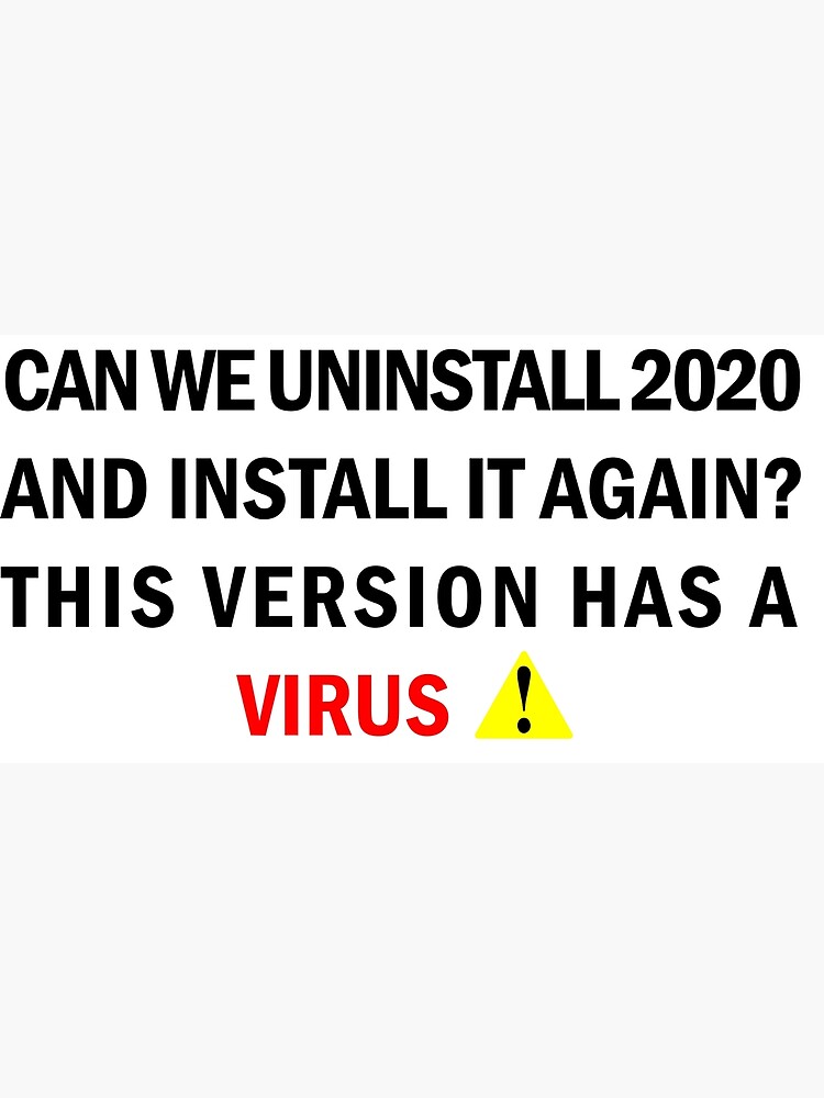 Coronavirus Funny Design Can We Uninstall 2020 And Install It Again Funny Quotes Greeting Card By Sabahmd Redbubble