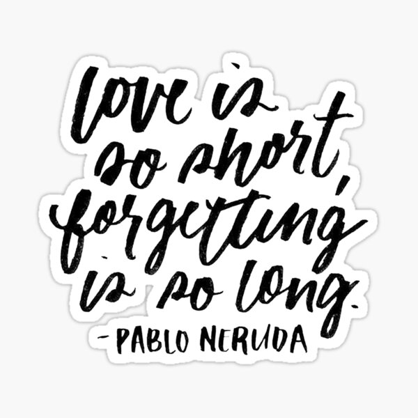 Pablo Neruda Quote Stickers Redbubble