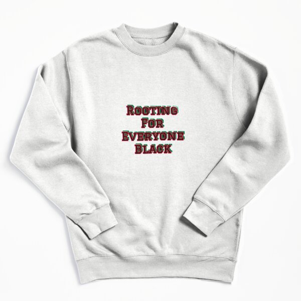 Item preview, Rooting For Everyone Black designed and sold by NeketaJhada.