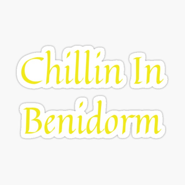 Chillin In Benidorm Camisetas para hombre y mujer Pegatina