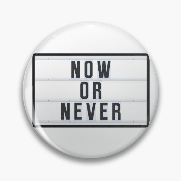 Item preview, NOW OR NEVER designed and sold by Art-Frankenberg.
