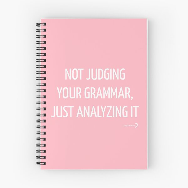 Item preview, Not judging your grammar, just analysing it - Notebook in white on pink (US spelling) designed and sold by Lingthusiasm.