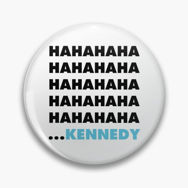 Item preview, Hahahaha Kennedy designed and sold by Smark Out Moment.