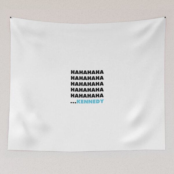 Item preview, Hahahaha Kennedy designed and sold by Smark Out Moment.