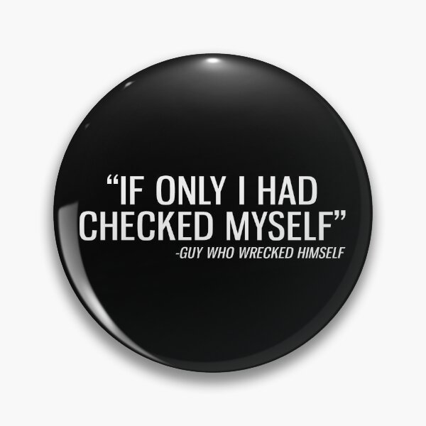 Item preview, If Only I Had Checked Myself - Guy Who Wrecked Himself designed and sold by T-shirt For You.