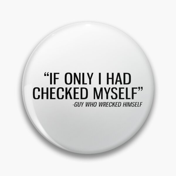 Item preview, If Only I Had Checked Myself - Guy Who Wrecked Himself designed and sold by T-shirt For You.