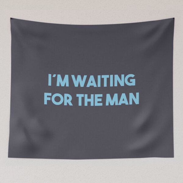 Item preview, I´m Waiting For The Man, blue designed and sold by perezzzoso.