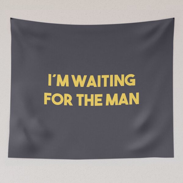 Item preview, I´m Waiting For The Man, mustard designed and sold by perezzzoso.