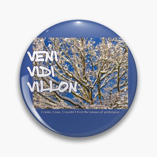 Item preview, Veni Vidi Villon – I came, I saw, I couldn’t find the snows of yesteryear designed and sold by soitwouldseem.