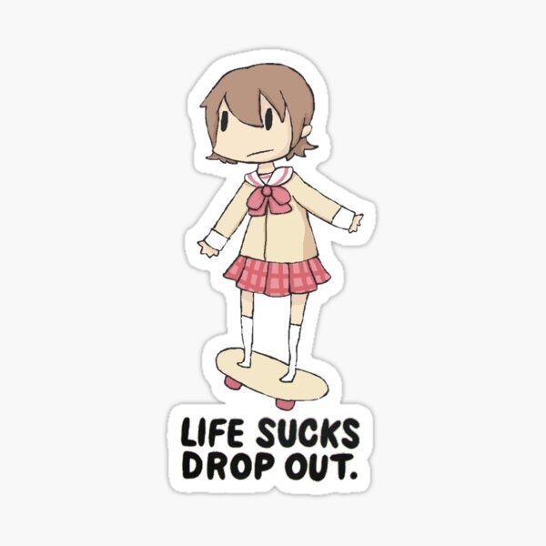 Life Sucks Drop Out Sticker