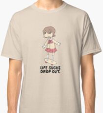 Life Sucks Drop Out Classic T-Shirt
