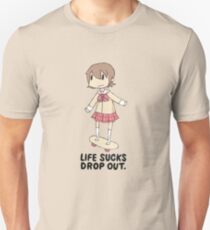Life Sucks Drop Out Unisex T-Shirt