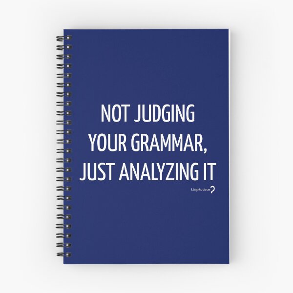 Item preview, Not judging your grammar, just analysing it - Notebook in white on blue (US spelling) designed and sold by Lingthusiasm.