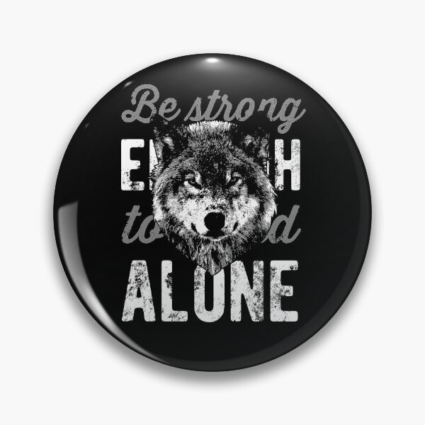 Item preview, Be Strong Enough to Stand Alone designed and sold by flipper42.