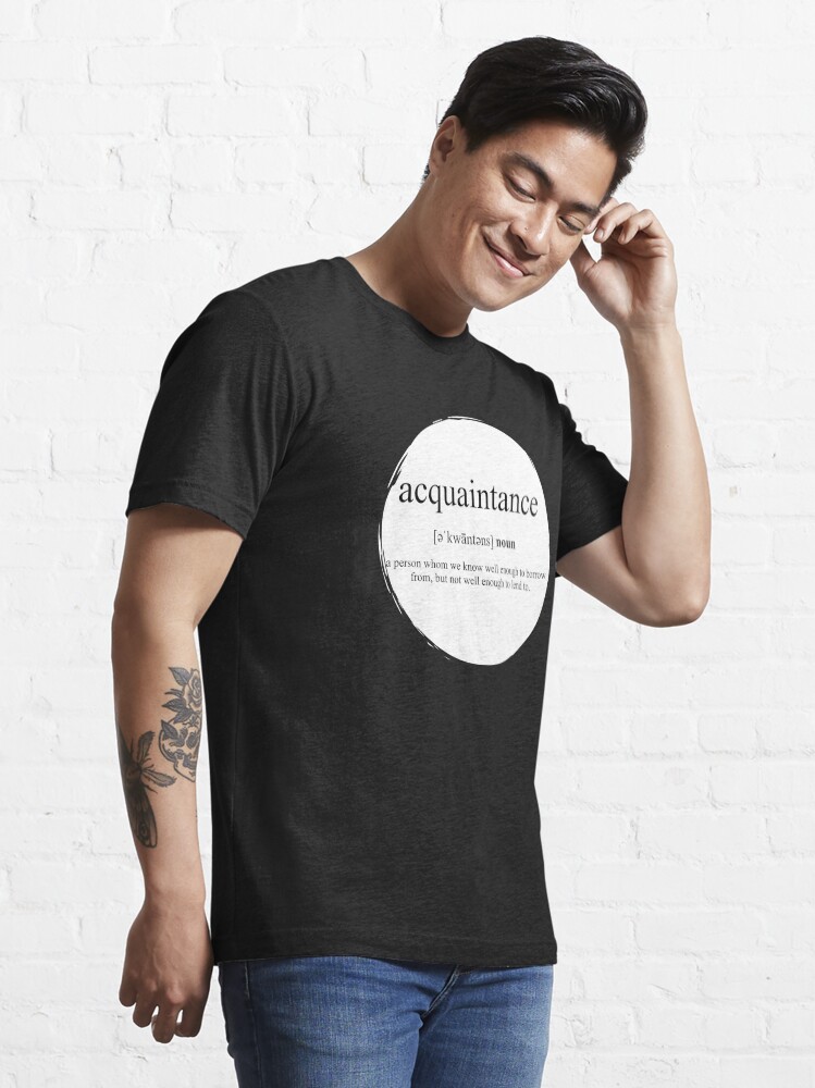 "Acquaintance Definition Dictionary Collection" Essential TShirt by