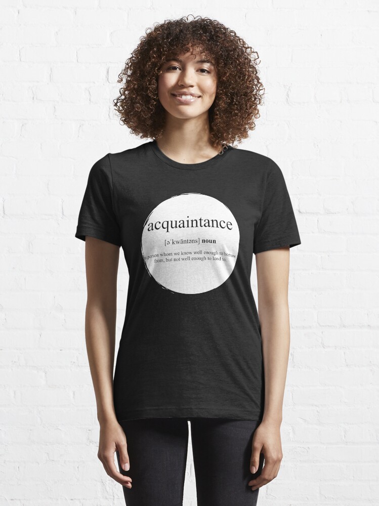 "Acquaintance Definition Dictionary Collection" Essential TShirt by