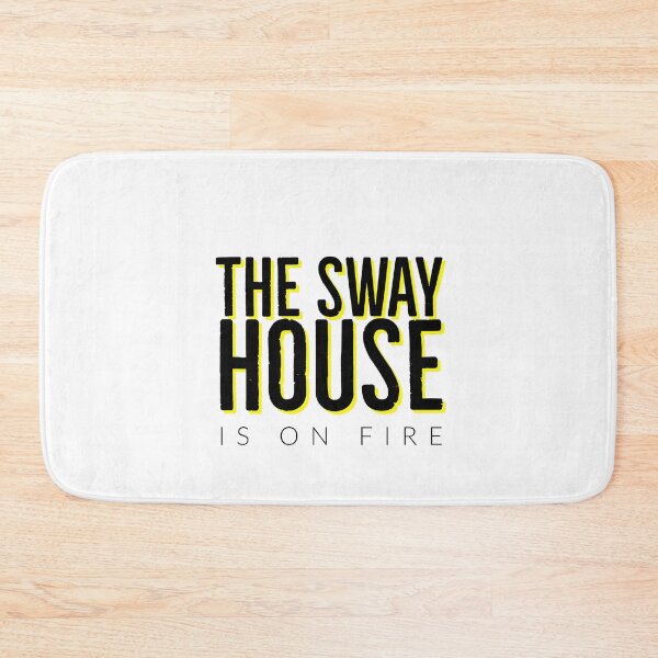 Item preview, THE SWAY HOUSE IS ON FIRE - SWAY HOUSE - TIKTOK FANS  designed and sold by Tropical Blood.