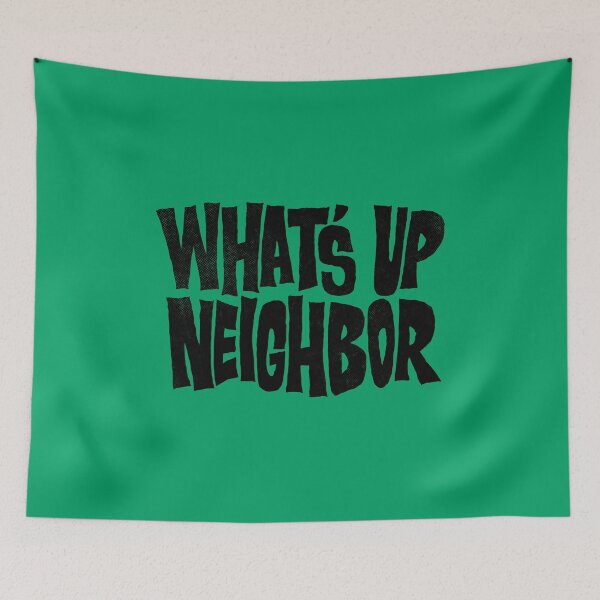 Item preview, What's Up Neighbors designed and sold by thelasttype.