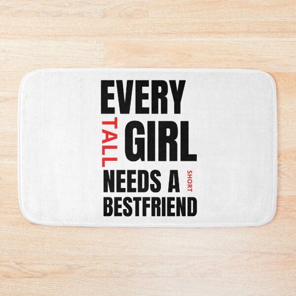 Item preview, Every Tall Girl Needs A Short Bestfriend designed and sold by BadJokesClub.