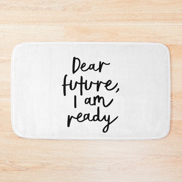 Item preview, Dear Future I am Ready designed and sold by MotivatedType.