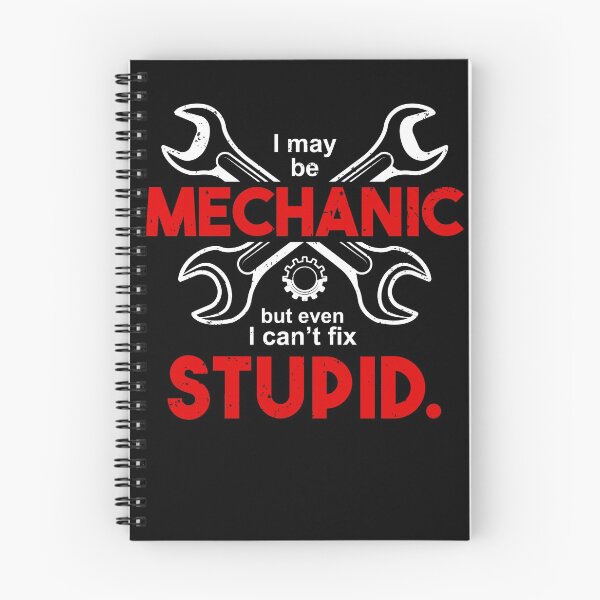 Item preview, I May Be a Mechanic But Even I Can't Fix Stupid designed and sold by csaron92.