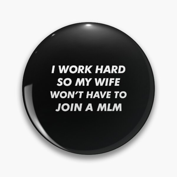 Item preview, I Work Hard Funny Quote Anti MLMs Pyramid Scheme design designed and sold by jakehughes2015.