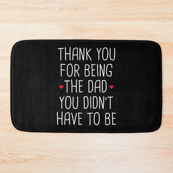 Item preview, Thank You For Being The Dad You Didn't Have To Be - Stepdad Fathers Day Gift designed and sold by T-shirt For You.