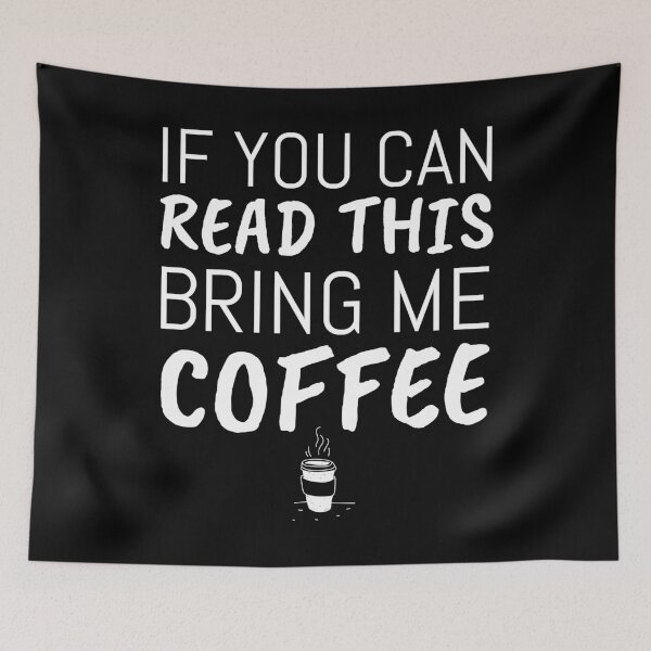 Item preview, Funny If You Can Read This Bring Me Coffee graphic designed and sold by jakehughes2015.