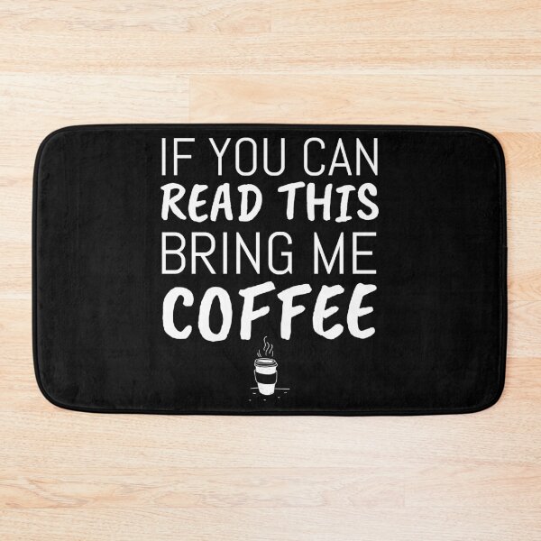 Item preview, Funny If You Can Read This Bring Me Coffee graphic designed and sold by jakehughes2015.