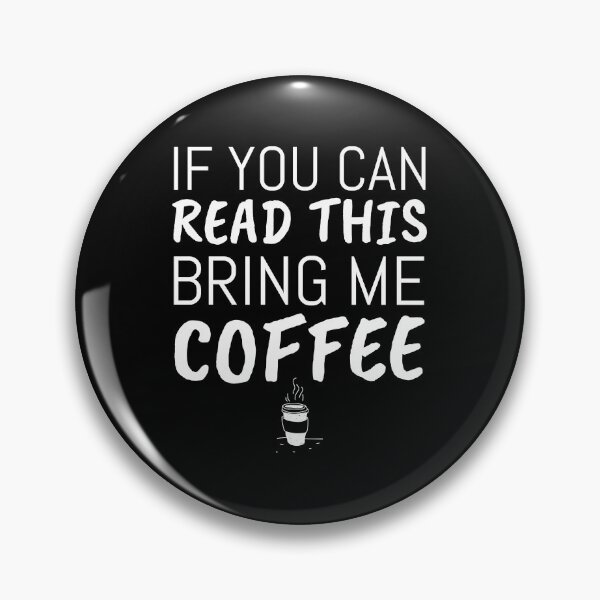 Item preview, Funny If You Can Read This Bring Me Coffee graphic designed and sold by jakehughes2015.